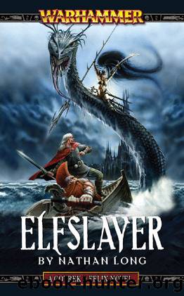 Elfslayer (Gotrek and Felix Book 10) by Nathan Long