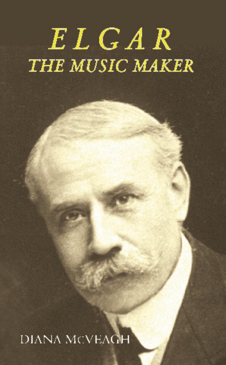 Elgar the Music Maker by McVeagh Diana M