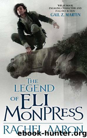 Eli Monpress 1-3 - The Legend Of Eli Monpress by Rachel Aaron
