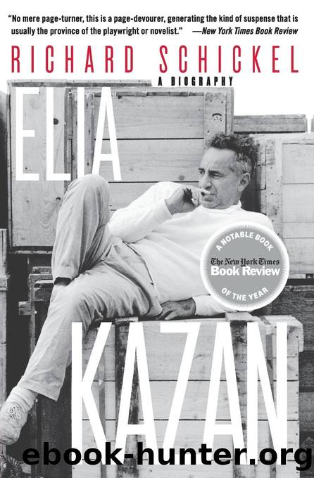 Elia Kazan: A Biography by Richard Schickel