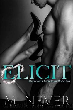 Elicit: (Decadence After Dark Book 5) by M Never