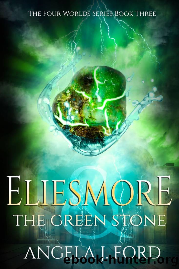 Eliesmore and the Green Stone by Angela J. Ford