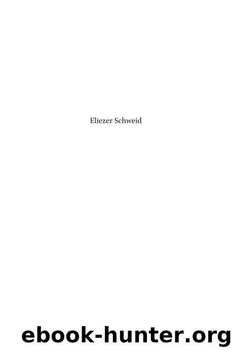 Eliezer Schweid: the Responsibility of Jewish Philosophy : The Responsibility of Jewish Philosophy by Hava Tirosh-Samuelson; Aaron W. Hughes; Leonard Levin