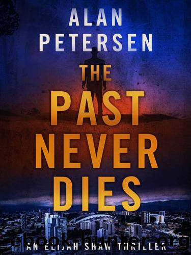 Elijah Shaw Crime Thriller 02-The Past Never Dies by Petersen Alan