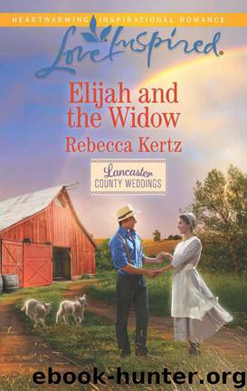 Elijah and the Widow (Lancaster County Weddings) by Rebecca Kertz