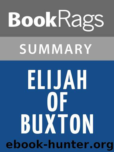 Elijah of Buxton by Christopher Paul Curtis—Summary & Study Guide by BookRags