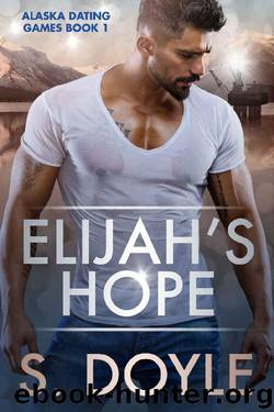 Elijah's Hope (Alaska Dating Games Book 1) by S Doyle