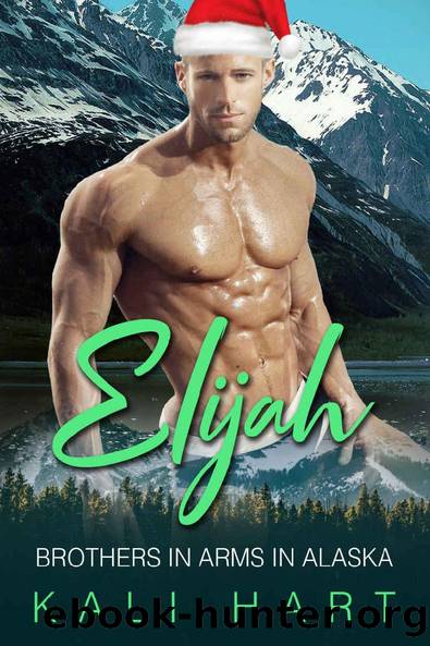 Elijah: A Mountain Man Curvy Woman Romance (Brothers in Arms in Alaska Book 13) by Kali Hart