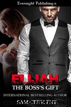 Elijah: The Boss's Gift by Sam Crescent