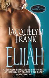 Elijah: The Nightwalkers, Book 3 by Jacquelyn Frank