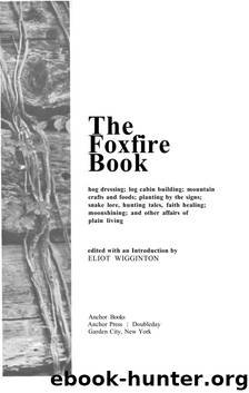 Eliot Wigginton - The Foxfire Book by Volume 01 (pdf)