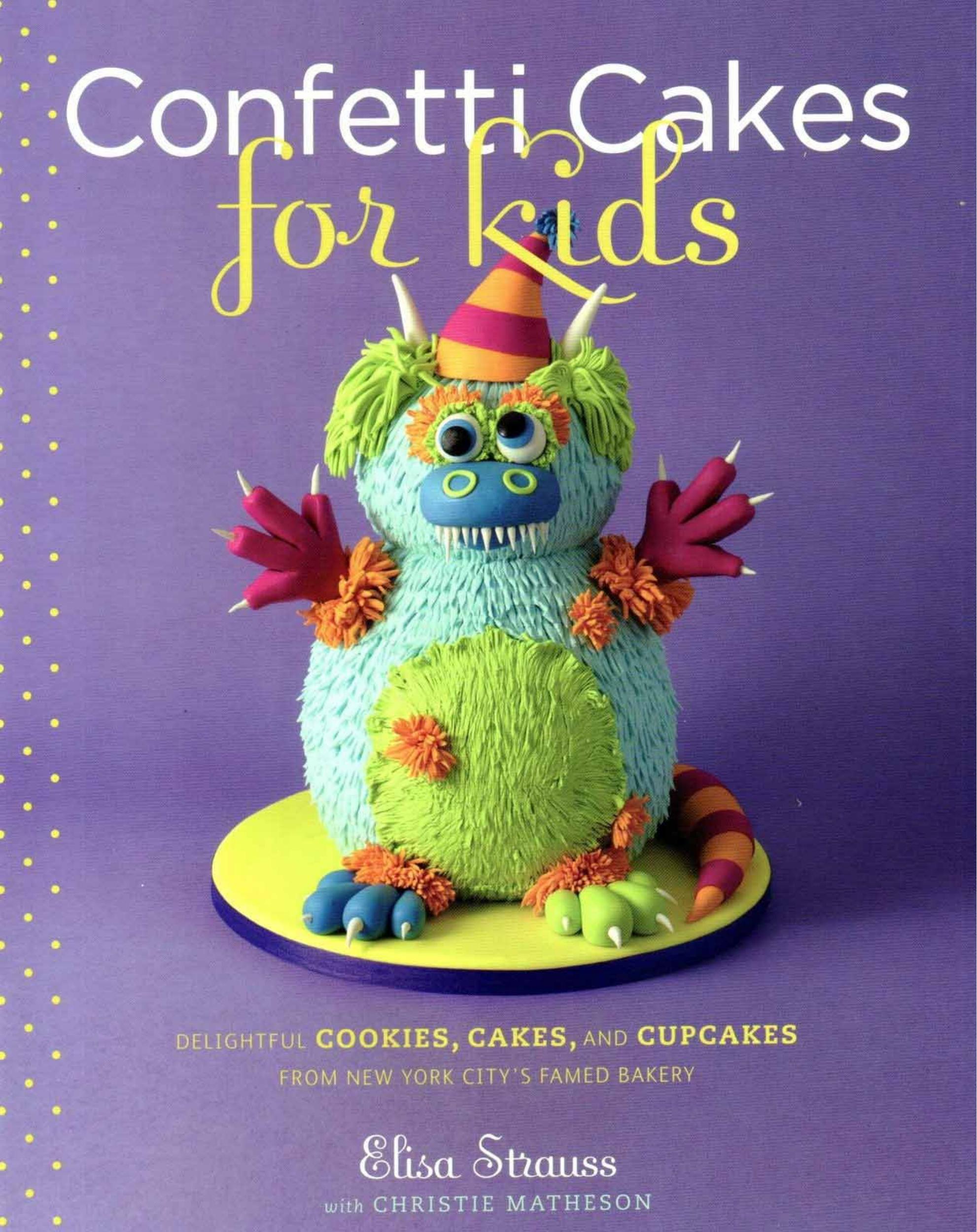 Elisa Strauss -Confetti Cakes for Kids by Unknown