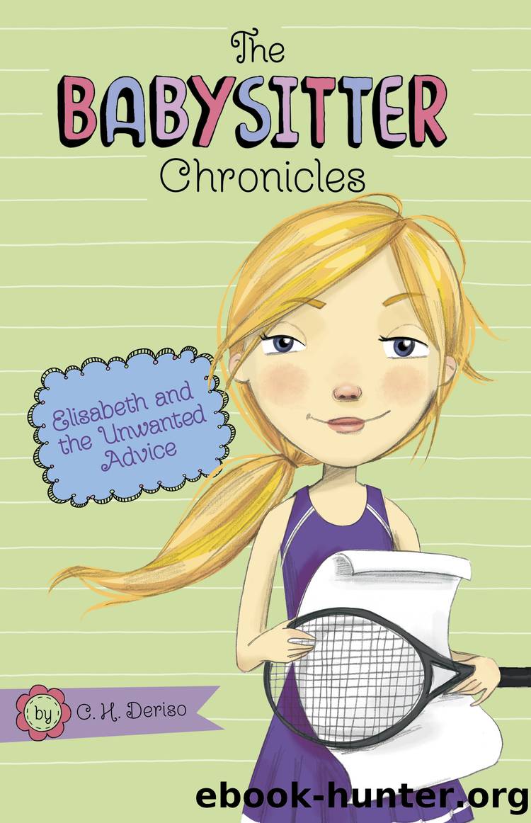 Elisabeth and the Unwanted Advice by C.H. Deriso