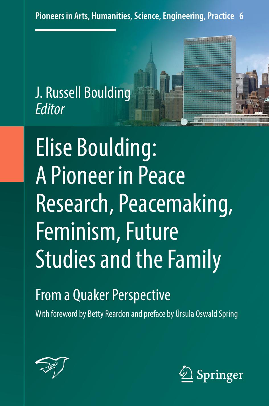 Elise Boulding: A Pioneer in Peace Research, Peacemaking, Feminism, Future Studies and the Family: From a Quaker Perspective by J. Russell Boulding (eds.)