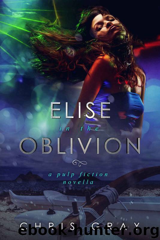 Elise In The Oblivion by Chris Gray