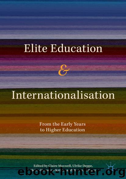 Elite Education and Internationalisation by Claire Maxwell Ulrike Deppe Heinz-Hermann Krüger & Werner Helsper