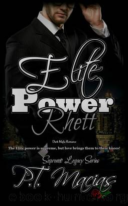 Elite Power_Trent_Dark Mafia Romance . . ._the Elite Power Is Supreme, but Love Brings Them to Their Knees! by P. T. Macias