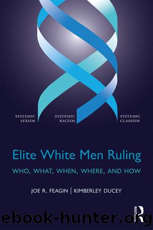 Elite White Men Ruling by Feagin Joe R.; Ducey Kimberley; & Kimberley Ducey