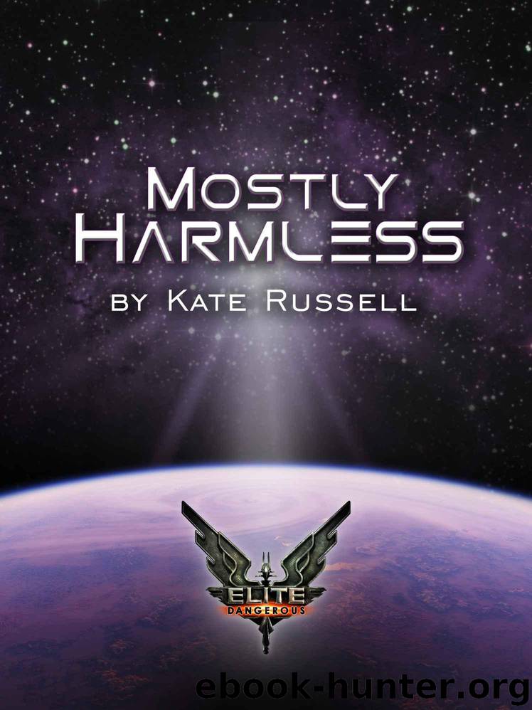 Elite: Mostly Harmless (Elite: Dangerous) by Russell Kate