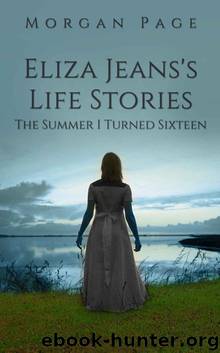 Eliza Jeans's Life Stories_The Summer I Turned Sixteen by Morgan Page