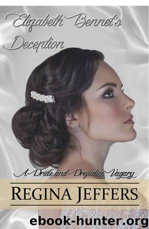 Elizabeth Bennet's Deception: A Pride and Prejudice Vagary by Regina Jeffers