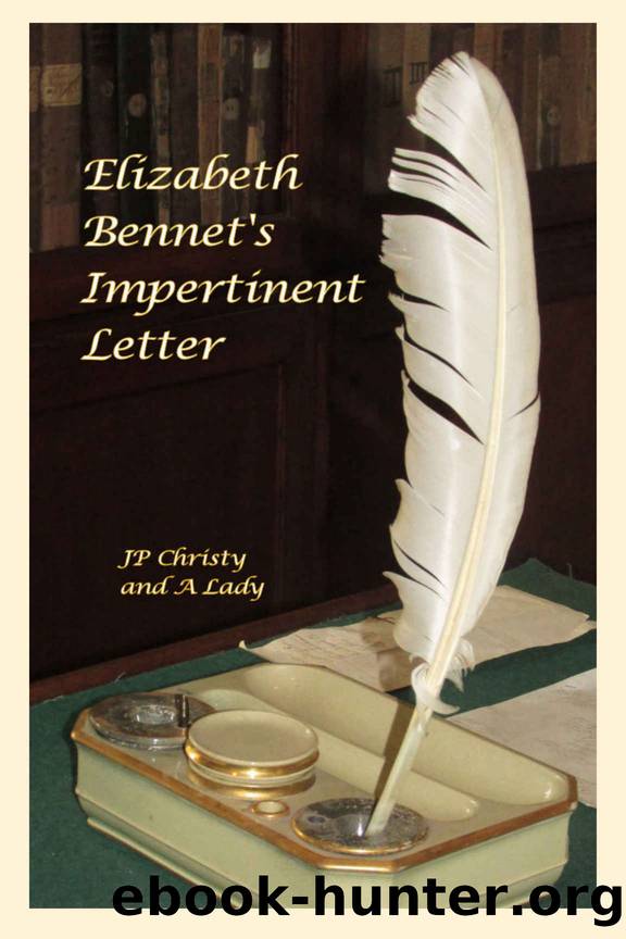 Elizabeth Bennet's Impertinent Letter by Christy JP & Lady A
