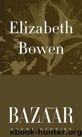 Elizabeth Bowen by Elizabeth Bowen