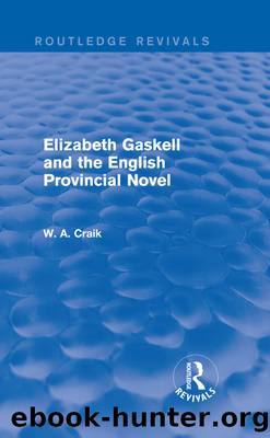 Elizabeth Gaskell and the English Provincial Novel by W. A. Craik