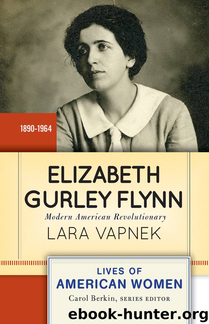 Elizabeth Gurley Flynn: Modern American Revolutionary by Lara Vapnek