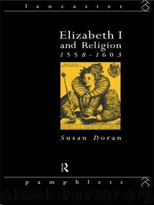 Elizabeth I and Religion 1558-1603 by Doran Susan;
