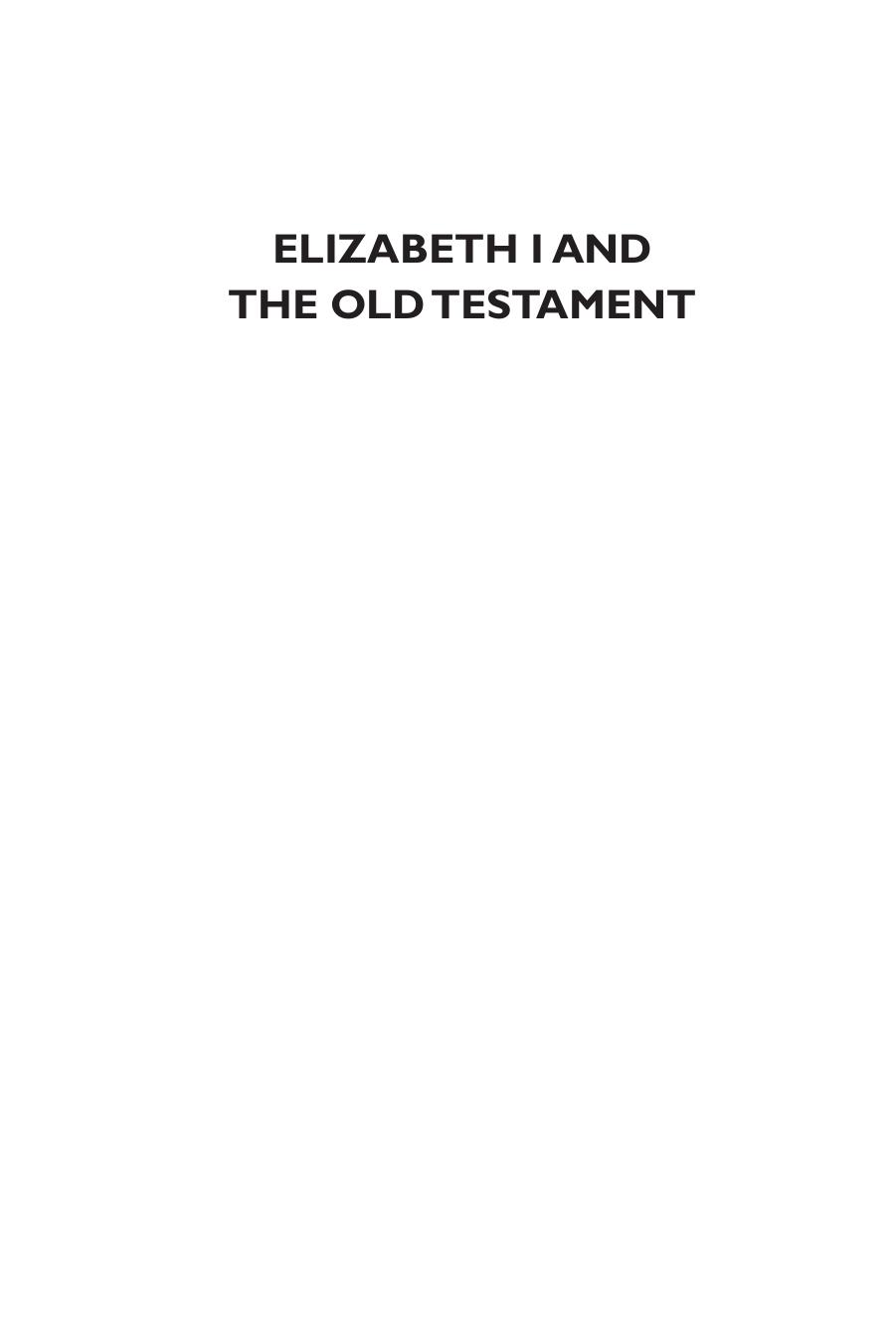 Elizabeth I and the Old Testament: Biblical Analogies and Providential Rule by Aidan Norrie