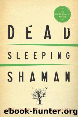 Elizabeth Kane Buzzelli - Emily Kincaid 03 - Dead Sleeping Shaman by Elizabeth Kane Buzzelli