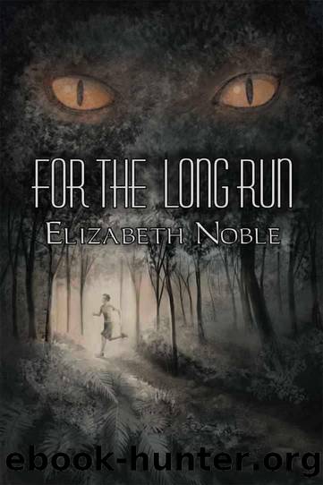 Elizabeth Noble - For the Long Run by Elizabeth Noble