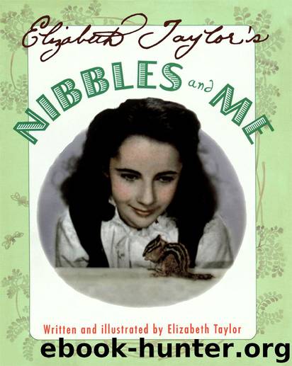 Elizabeth Taylors Nibbles and Me by Elizabeth Taylor