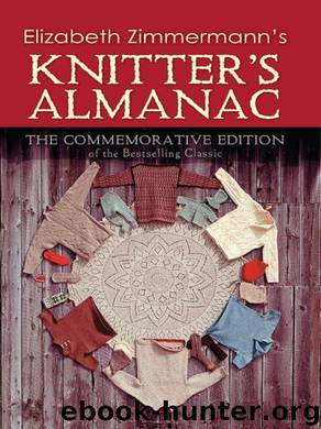 Elizabeth Zimmermann's Knitter's Almanac by Elizabeth Zimmermann