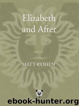 Elizabeth and After by Matt Cohen