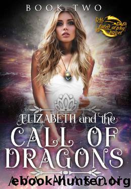 Elizabeth and the Call of Dragons by Ava Mason
