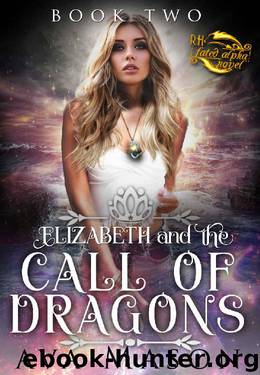 Elizabeth and the Call of Dragons: a Reverse Harem Paranormal Romance (RH Fated Alpha Book 2) by Ava Mason