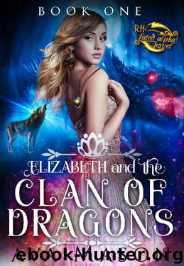 Elizabeth and the Clan of Dragons: A Reverse Harem Paranormal Romance (RH Fated Alpha Book 1) by Ava Mason