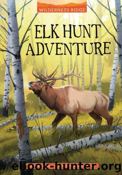 Elk Hunt Adventure by Monica Roe