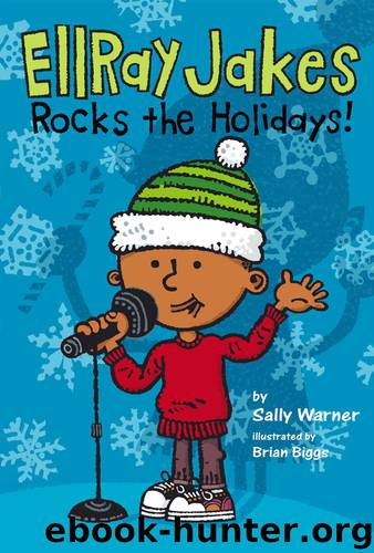 EllRay Jakes Rocks the Holidays! by Sally Warner