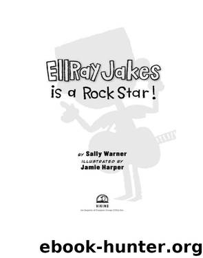 EllRay Jakes is a Rock Star! by Sally Warner