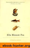 Ella Minnow Pea: A Novel in Letters by Dunn Mark