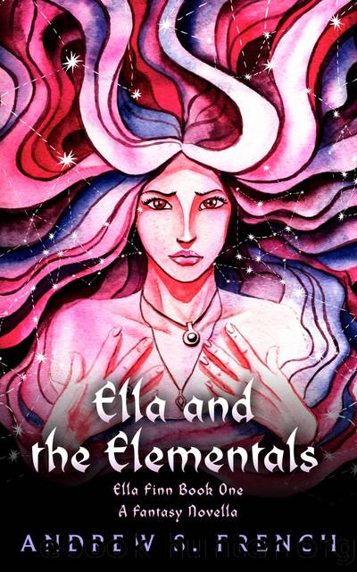 Ella and the Elementals by Andrew S. French