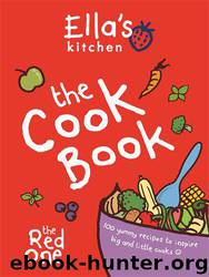 Ella's Kitchen: The Cookbook: The Red One by Ella's Kitchen