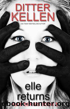 Elle Returns: The Sequel: A Psychological Thriller by Ditter Kellen