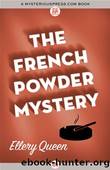Ellery Queen - 1930 - The French Powder Mystery by Ellery Queen