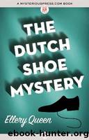 Ellery Queen - 1931 - The Dutch Shoe Mystery by Ellery Queen