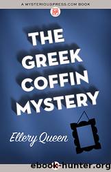 Ellery Queen - 1932 - The Greek Coffin Mystery by Ellery Queen