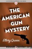 Ellery Queen - 1933 - The American Gun Mystery by Ellery Queen
